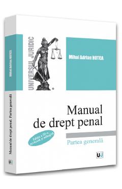 Manual de drept penal. Partea generala Ed.3 – Mihai Adrian Hotca libris.ro 2022