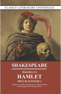 Tragedia lui Hamlet, print de Danemarca – William Shakespeare libris.ro imagine 2022
