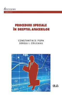 Proceduri speciale in dreptul afacerilor - Constantin D. Popa, Sergiu I. Caileanu