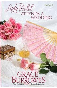 Lady Violet Attends a Wedding: The Lady Violet Mysteries--Book Two - Grace Burrowes
