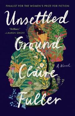 Unsettled Ground - Claire Fuller