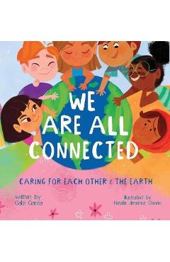 We Are All Connected: Taking care of each other & the earth - Gabi Garcia