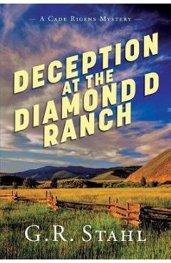 Deception at the Diamond D Ranch - G. R. Stahl