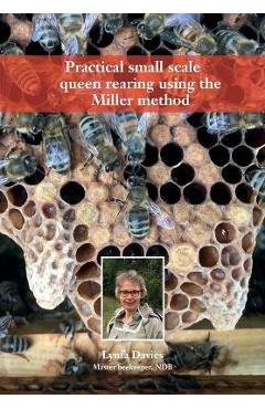 Practical small scale queen rearing using the Miller method - Lynfa Davies