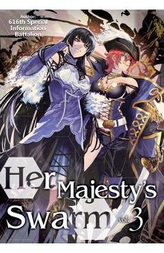 Her Majesty\'s Swarm: Volume 3 - 616th Special Information Battalion