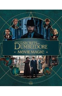 Fantastic Beasts: The Secrets of Dumbledore: Movie Magic - Jody Revenson