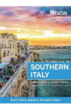 Moon Southern Italy: Sicily, Puglia, Naples & the Amalfi Coast - Linda Sarris