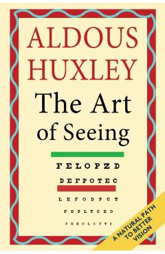 The Art of Seeing (The Collected Works of Aldous Huxley) - Aldous Huxley