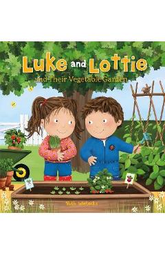 Luke and Lottie and Their Vegetable Garden - Ruth Wielockx