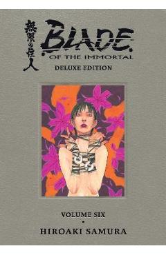 Blade of the Immortal Deluxe Volume 6 - Hiroaki Samura