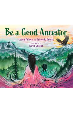 Be a good ancestor - leona prince
