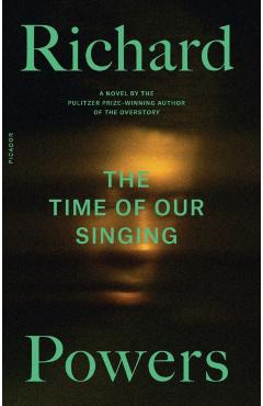 The Time of Our Singing - Richard Powers