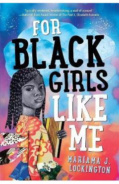 For Black Girls Like Me - Mariama J. Lockington