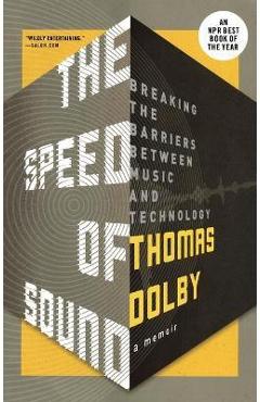 The Speed of Sound: Breaking the Barriers Between Music and Technology: A Memoir - Thomas Dolby