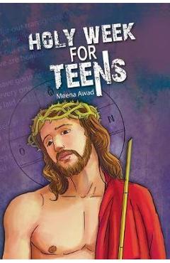 Holy Week for Teens - Meena Awad
