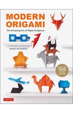 Modern Origami: The Amazing Art of Paper Sculpture (34 Original Projects) - Muneji Fuchimoto