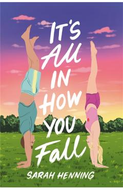It's All in How You Fall - Sarah Henning