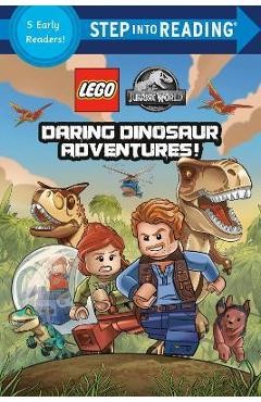 Daring dinosaur adventures! (lego jurassic world) - random house