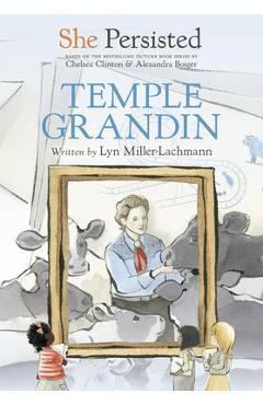 She Persisted: Temple Grandin - Lyn Miller-lachmann
