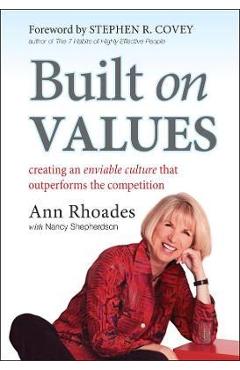 Built on Values: Creating an Enviable Culture That Outperforms the Competition - Stephen R. Covey
