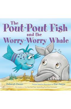 The Pout-Pout Fish and the Worry-Worry Whale - Deborah Diesen