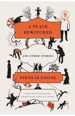 A Place Bewitched and Other Stories - Nikolai Gogol