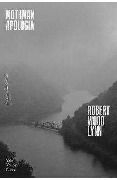 Mothman Apologia - Robert Wood Lynn