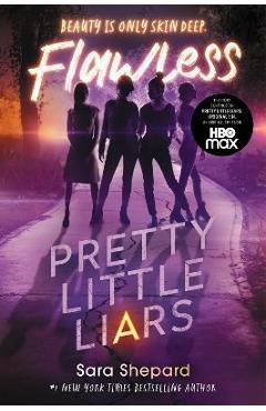 Pretty Little Liars #2: Flawless - Sara Shepard