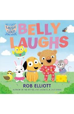 Laugh-Out-Loud: Belly Laughs: A My First Lol Book - Rob Elliott