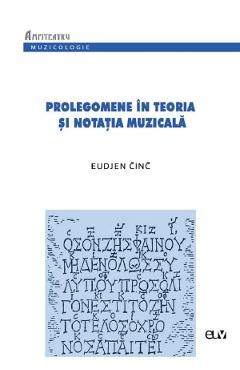 Prolegomene in teoria si notatia muzicala – Eudjen Cinc Cinc