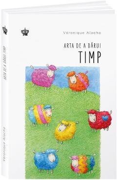 Arta de a darui timp - Veronique Aiache - BAROQUE BOOKS & ARTS