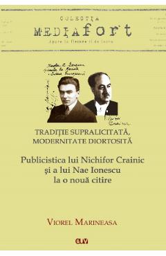 Traditie supralicitata, modernitate diortosita - Viorel Marineasa