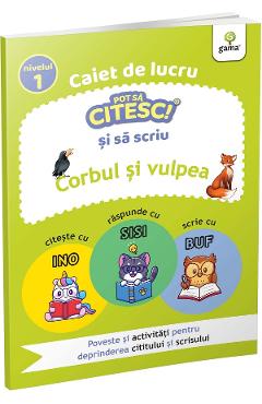 Caiet de lucru. Pot sa citesc si sa scriu: Corbul si vulpea - GAMA