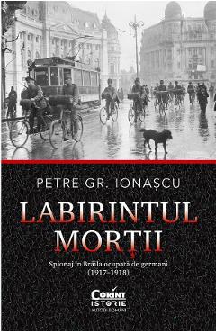 Labirintul mortii - Petre Gr. Ionascu - CORINT Labirintul mortii - Petre Gr. Ionascu - CORINT