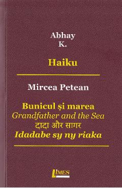 Haiku. Bunicul si marea - Abhay K., Mircea Petean - LIMES