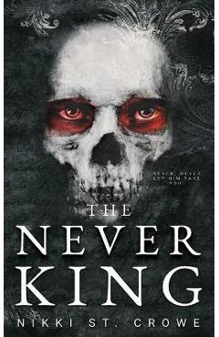 The Never King - Nikki St Crowe