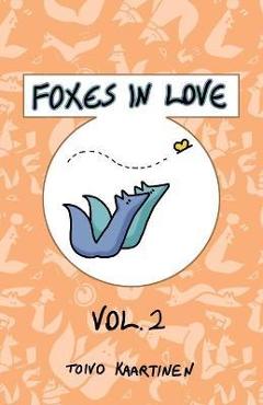 Foxes in Love: Volume 2 - Toivo Kaartinen