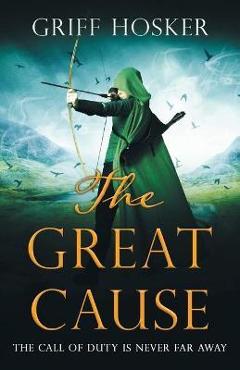 The Great Cause - Griff Hosker
