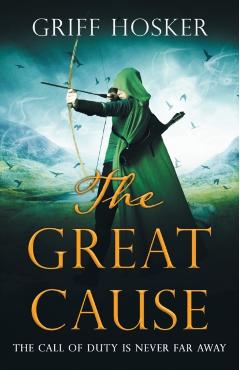 The Great Cause - Griff Hosker