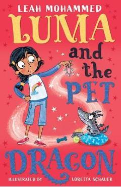 Luma and the Pet Dragon - Leah Mohammed