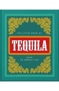 The Little Book of Tequila: Shot to Perfection - Hippo! Orange