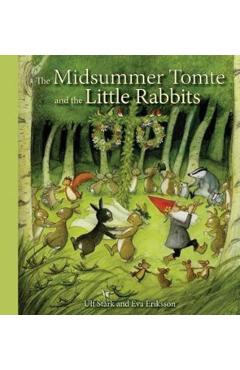 The Midsummer Tomte and the Little Rabbits - Ulf Stark