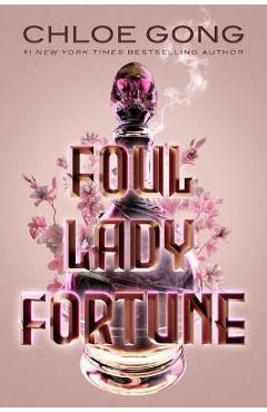 Foul Lady Fortune - Chloe Gong