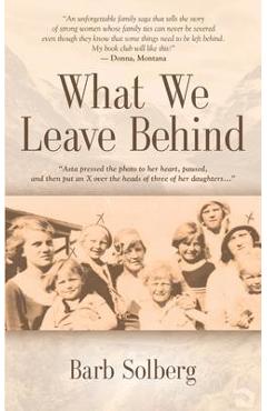 What We Leave Behind - Barb Solberg