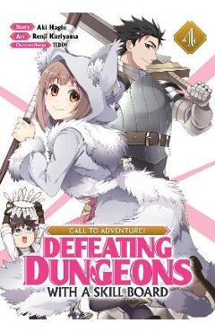 Call to Adventure! Defeating Dungeons with a Skill Board (Manga) Vol. 4 - Aki Hagiu