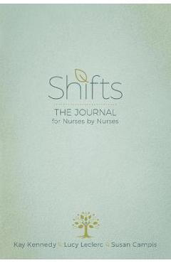 Shifts: The Journal for Nurses by Nurses - Kay Kennedy