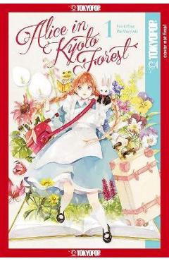 Alice in Kyoto Forest, Volume 1: Volume 1 - Mai Mochizuki