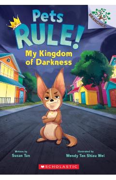 My Kingdom of Darkness: A Branches Book (Pets Rule #1) - Susan Tan