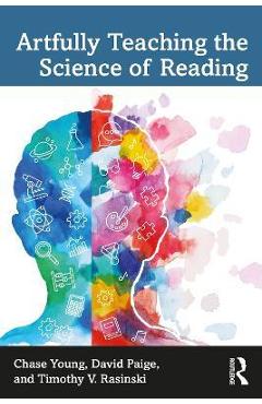 Artfully Teaching the Science of Reading - Chase Young