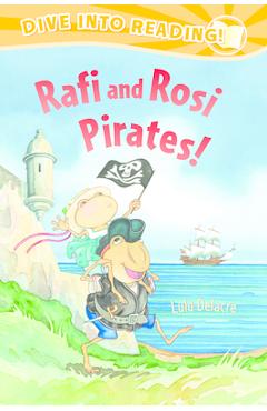 Rafi and Rosi Pirates! - Lulu Delacre
